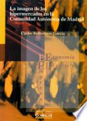 Libro de La Imagen De Los Hipermercados En La Comunidad Autónoma De Madrid
