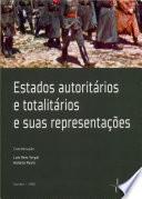 Libro de Estados Autoritários E Totalitários E Suas Representações: Propaganda, Ideologia, Historiografia E Memória