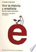 Libro de Vivir La Historia Y Enseñarla