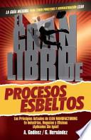 Libro de El Gran Libro De Los Procesos Esbeltos; Los Principios Actuales De Lean Manufacturing Aplicados Sin Igual.
