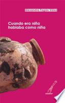 Libro de Cuando Era Niña Hablaba Como Niña