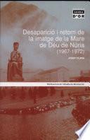 Libro de Desaparició I Retorn De La Imatge De La Mare De Déu De Núria (1967 1972)