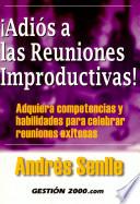 Libro de ¡adiós A Las Reuniones Improductivas!