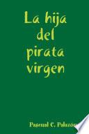 Libro de La Hija Del Pirata Virgen