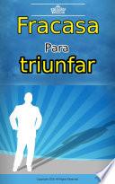 Libro de Fracasa Para Triunfar