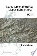 Libro de Las Crónicas Perdidas De Los Reyes Mayas