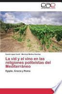 Libro de La Vid Y El Vino En Las Religiones Politeístas Del Mediterráneo