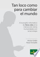 Libro de Tan Loco Como Para Cambiar El Mundo