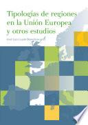 Libro de Tipologías De Regiones En La Unión Europea Y Otros Estudios (ebook)