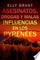 Libro de Asesinatos, Drogas Y Malas Influencias En Los Pyrenees