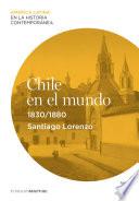 Libro de Chile En El Mundo (1830 1880)