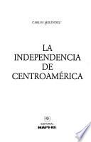 Libro de La Independencia De Centroamérica