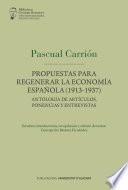 Libro de Propuestas De Pascual Carrión Para Regenerar La Economía Española (1913 1937)
