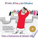 Libro de El Nino, El Rey, Y La Chihuahua