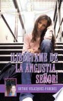 Libro de ¡libértame De La Angustia, Señor!