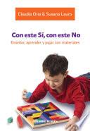 Libro de Con Este Sí, Con Este No. Enseñar, Aprender Y Jugar Con Materiales