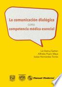 Libro de La Comunicación Dialógica Como Competencia Médica Esencial