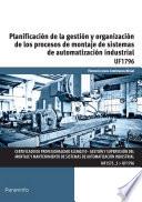 Libro de Uf1796 Planificación De La Gestión Y Organización De Los Procesos De Montaje De Sistemas De Automatización Industrial