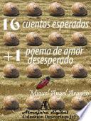 Libro de 16 Cuentos Esperados +1 Poema De Amor Desesperado