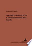 Libro de La Palabra Y El Silencio En El Episodio Amoroso De La Eneida