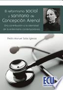Libro de El Reformismo Social Y Sanitario De Concepción Arenal, Una Contribución A La Identidad De La Enfermería Contemporánea