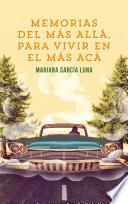 Libro de Memorias Del Más Allá Para Vivir En El Más Acá