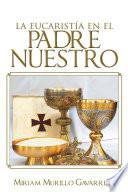 Libro de La Eucaristía En El Padre Nuestro