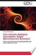 Libro de Una Relación Dialógica Improbable: Edgar Morin/heinrich Schenker