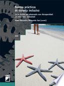 Libro de Buenas Prácticas De Escuela Inclusiva La Inclusión Del Alumnado Discapacitado: Un Reto, Una Necesidad