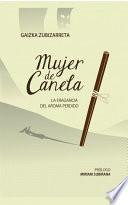 Libro de Mujer De Canela; La Fragancia Del Aroma Perdido
