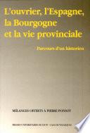 Libro de L Ouvrier, L Espagne, La Bourgogne Et La Vie Provinciale