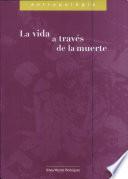 Libro de La Vida A Través De La Muerte