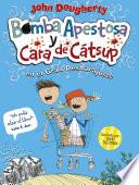 Libro de Bomba Apestosa Y Cara De Catsup. El Gran Desbarajuste