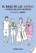 Libro de El Baile De Las Amebas Y Otros Relatos Inciertos