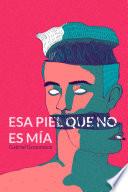 Libro de Esa Piel Que No Es Mía