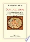 Libro de Dos Comedias: La Toma De La Pastilla Y Antígona En Vuelvezuela