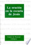 Libro de La Oración En La Escuela De Jesús