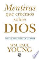 Libro de Mentiras Que Creemos Sobre Dios