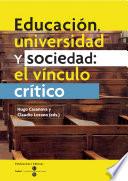 Libro de Educación, Universidad Y Sociedad: El Vínculo Crítico (ebook)