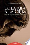 Libro de De La Kipá A La Cruz