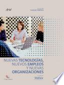 Libro de Nuevas Tecnologías, Nuevos Empleos Y Nuevas Organizaciones