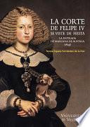 Libro de La Corte De Felipe Iv Se Viste De Fiesta