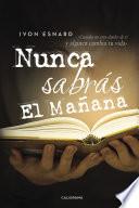 Libro de Nunca Sabrás El Mañana
