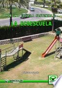 Libro de Por Una Escuela Sostenible: La Ecoescuela