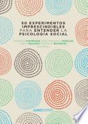 Libro de 50 Experimentos Imprescindibles Para Entender La Psicología Social
