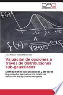 Libro de Valuación De Opciones A Través De Distribuciones Sub Gaussianas