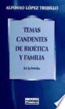 Libro de Temas Candentes De Bioética Y Familia