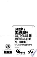 Libro de Energía Y Desarrollo Sustentable En América Latina Y El Caribe