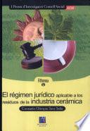 Libro de El Régimen Jurídico Aplicable A Los Residuos De La Industria Cerámica