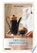 Libro de Empleada Doméstica Ideal. Tips Para Elegir Y Consejos Para Triunfar En La Profesión
